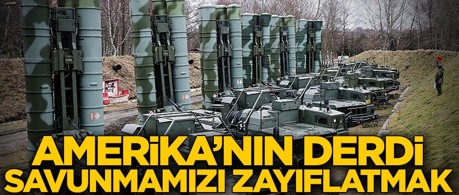 Amerika’nın derdi savunmamızı zayıflatmak