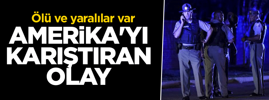 Amerika'yı karıştıran olay... Ölü ve yaralılar var
