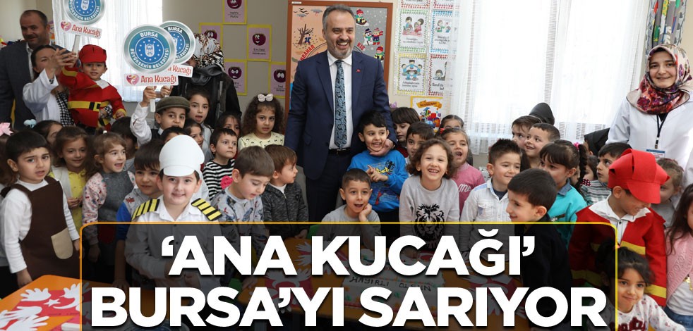 ‘Ana Kucağı’ Bursa'yı sarıyor