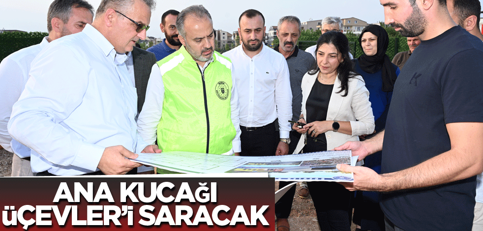Ana Kucağı, Üçevler’i de saracak