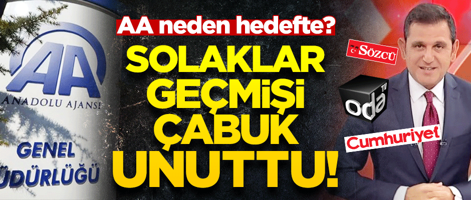 Anadolu Ajansı'na saldıran solaklar geçmişi çabuk unuttu!