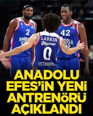 Anadolu Efes’in yeni antrenörü açıklandı