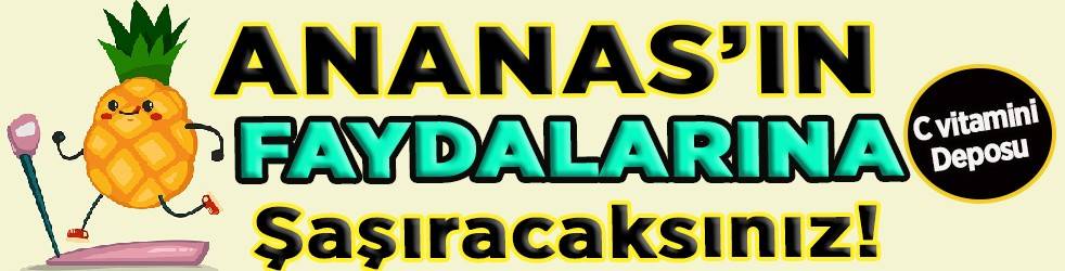 Ananasın faydaları nelerdir?