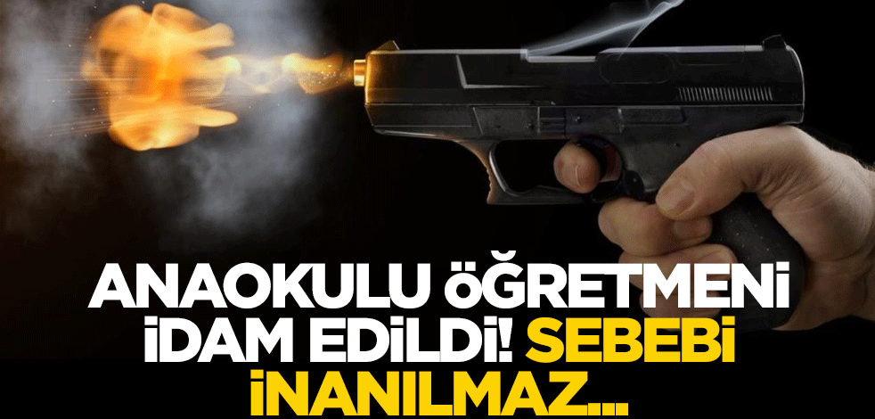 Anaokulu öğretmeni idam edildi! Sebebi şok etti
