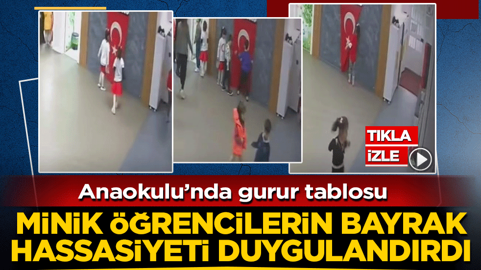 Anaokulu’nda gurur tablosu: Miniklerin bayrak hassasiyeti izleyenleri duygulandırdı
