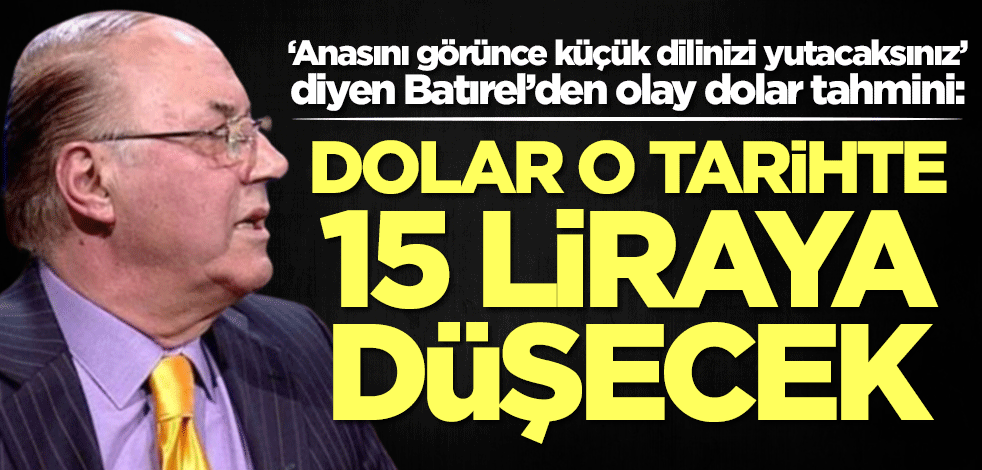 'Anasını görünce küçük dilinizi yutacaksınız’ diyen Necmettin Batırel duyurdu: Dolar o tarihte 15 liraya düşecek