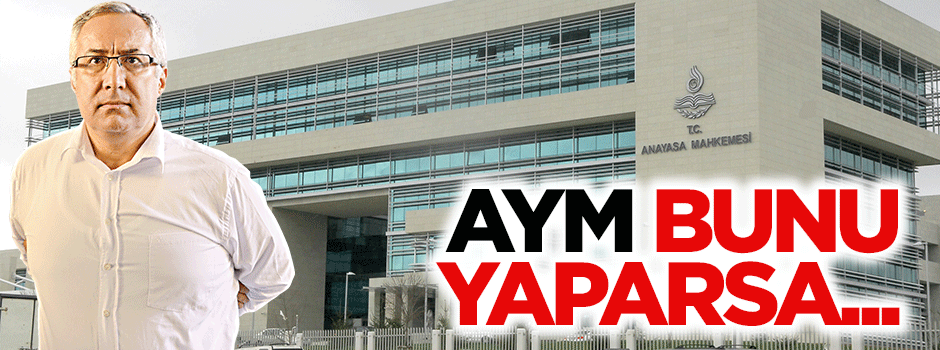 Anayasa Mahkemesi bunu yapar mı?