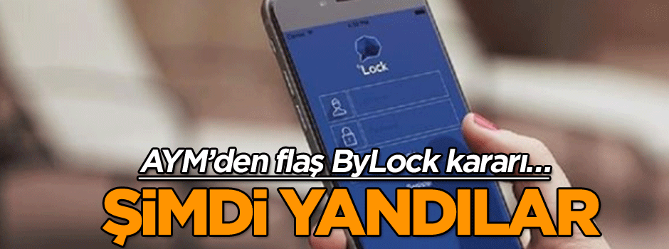 Anayasa Mahkemesi'nden flaş "ByLock" tespiti