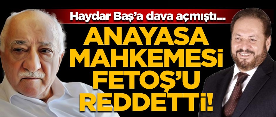 Anayasa Mahkemesi'nden flaş Fetullah Gülen kararı!