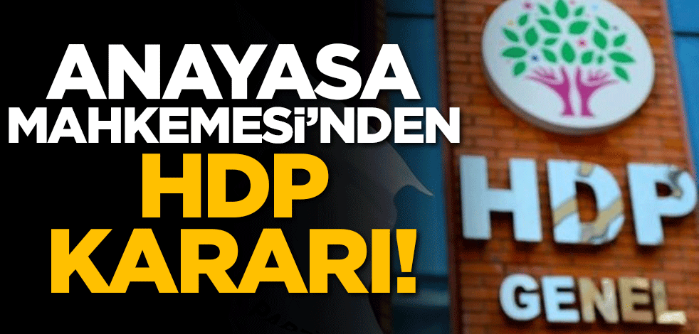 Anayasa Mahkemesi'nden HDP kararı!