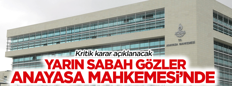 Anayasa Mahkemesi'nin dershane kararı yarın
