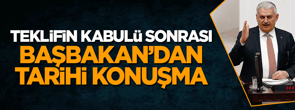 Anayasa teklifinin kabulü sonrası Başbakan'dan tarihi konuşma