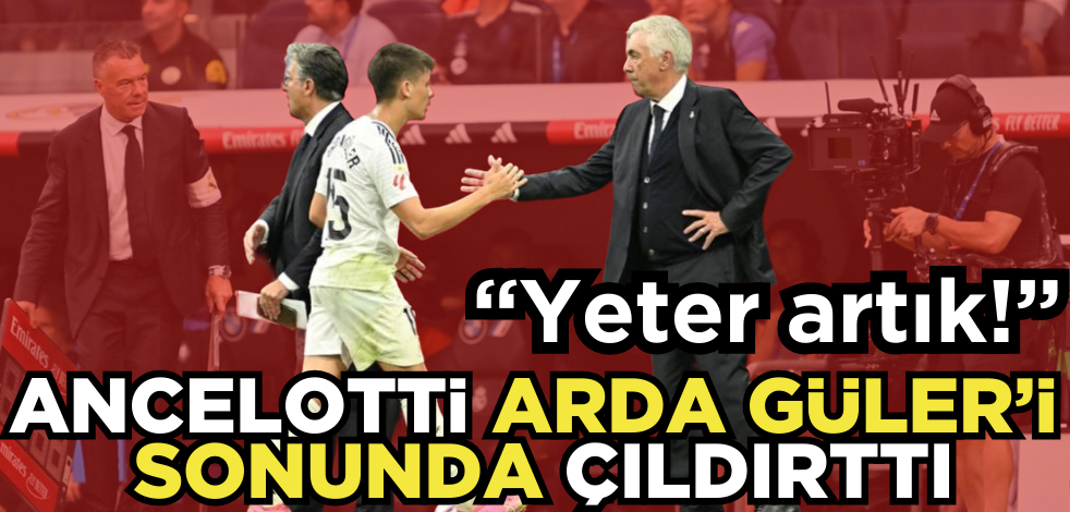 Ancelotti sonunda Arda Güler’i çıldırttı! Milli oyuncu sahayı terk etti: ‘Yeter artık’