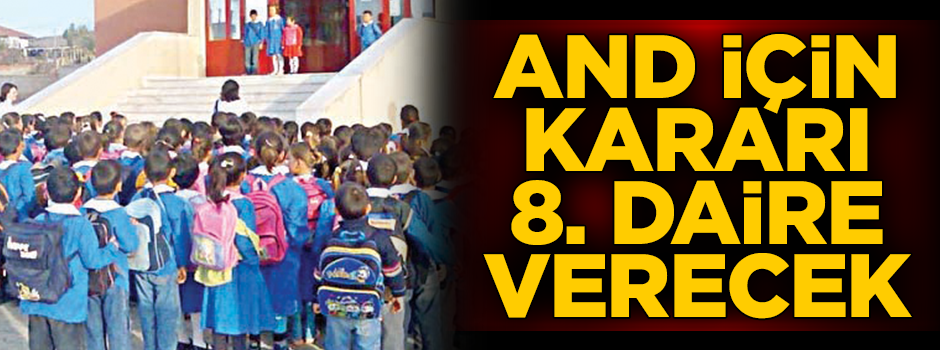 And için kararı 8. Daire verecek