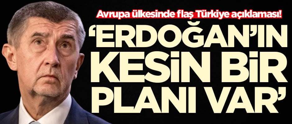 Andrej Babis'ten flaş Türkiye çağrısı: Erdoğan'ın bir planı var