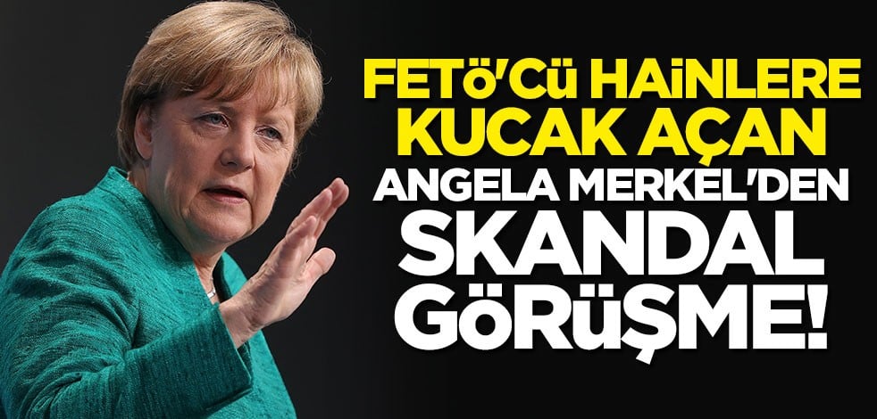 Angela Merkel'den skandal görüşme