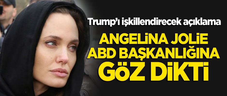 Angelina Jolie, ABD başkanlığına göz dikti!