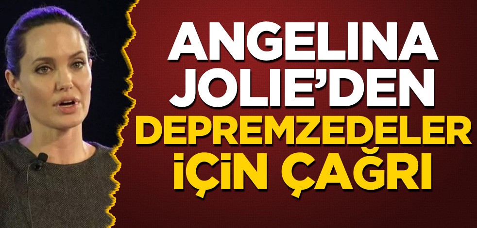Angelina Jolie'den depremzedeler için çağrı