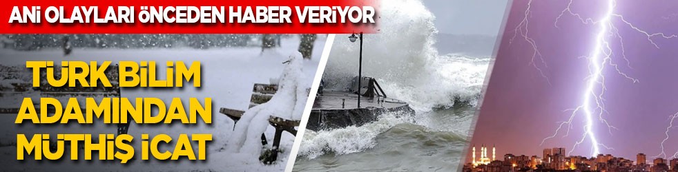 Ani olayları önceden haber veriyor! Türk akademisyenden müthiş icat...