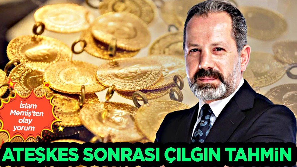Aniden gelen ateşkes sonrası İslam Memiş'ten altın için çılgın tahmin!