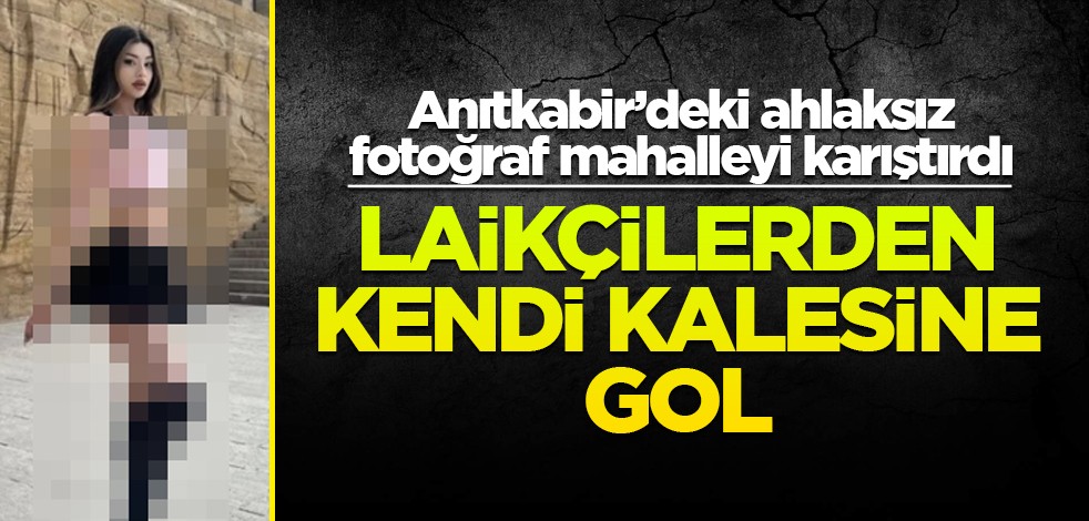 Anıtkabir’deki ahlaksız fotoğraf mahalleyi karıştırdı