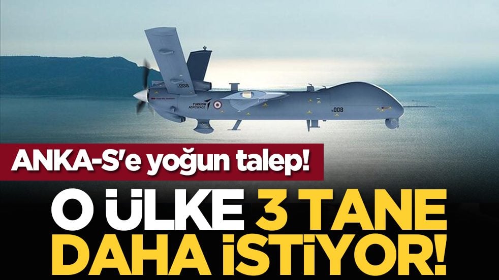 ANKA-S'e yoğun talep! O ülke 3 tane daha istiyor