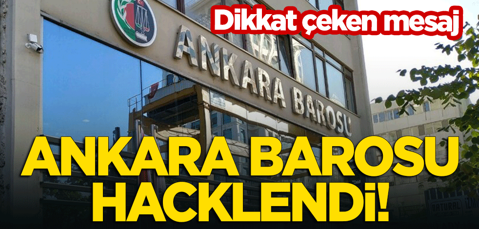 Ankara Barosu hacklendi! Dikkat çeken mesaj