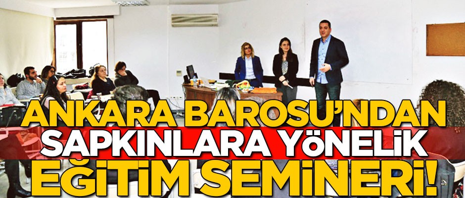Ankara Barosu’ndan sapkınlara eğitim semineri