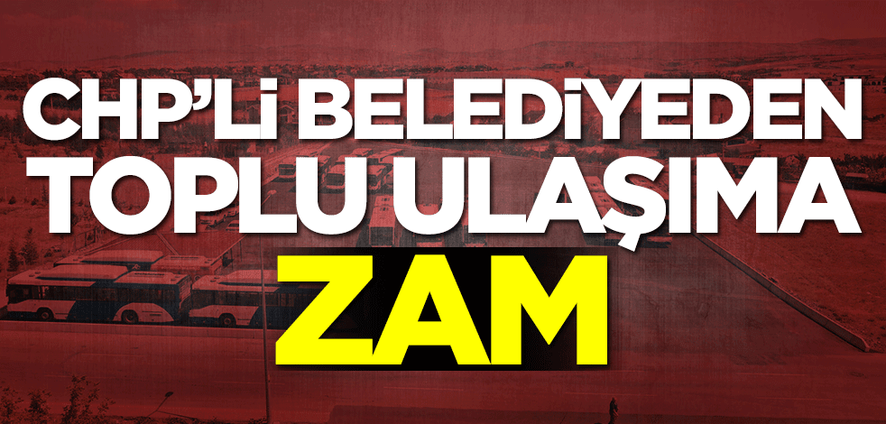Ankara Büyükşehir Belediyesi'nden toplu ulaşıma zam