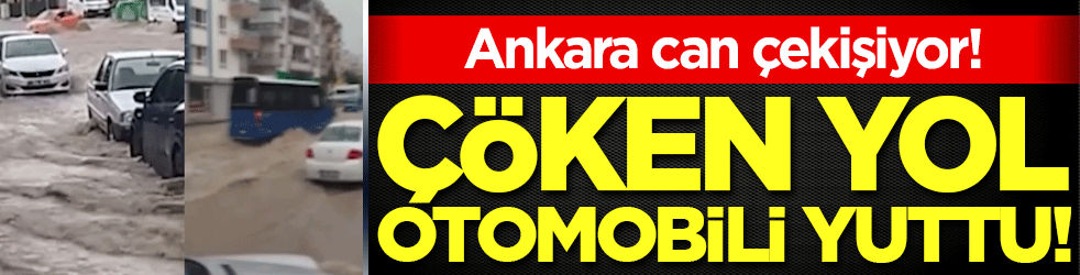 Ankara can çekişiyor: Çökel yol otomobili yuttu!