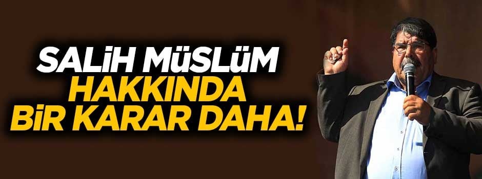 Ankara Cumhuriyet Başsavcılığı Salih Müslüm hakkında yakalama kararı çıkarttı