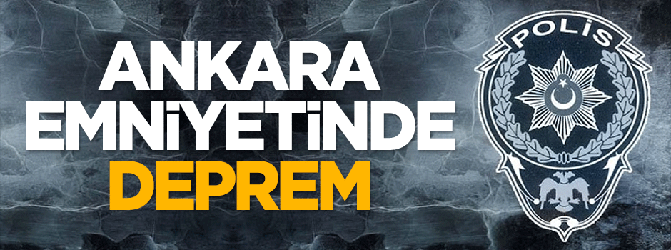 Ankara emniyetinde deprem