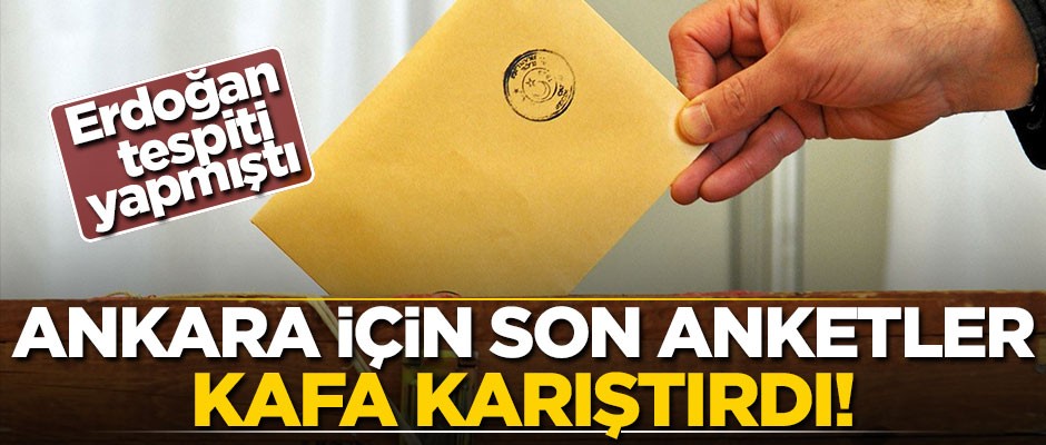 Ankara için son anketler kafa karıştırdı