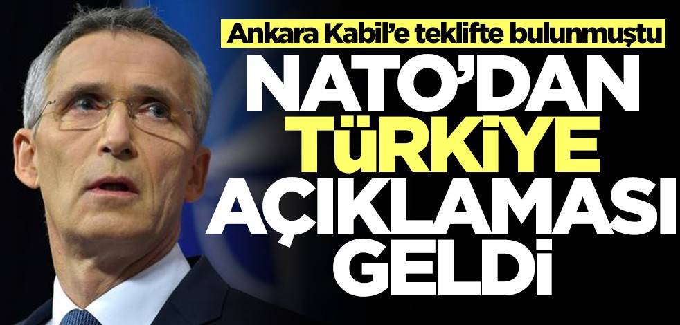 Ankara Kabil’e teklifte bulunmuştu! NATO'dan Türkiye açıklaması geldi