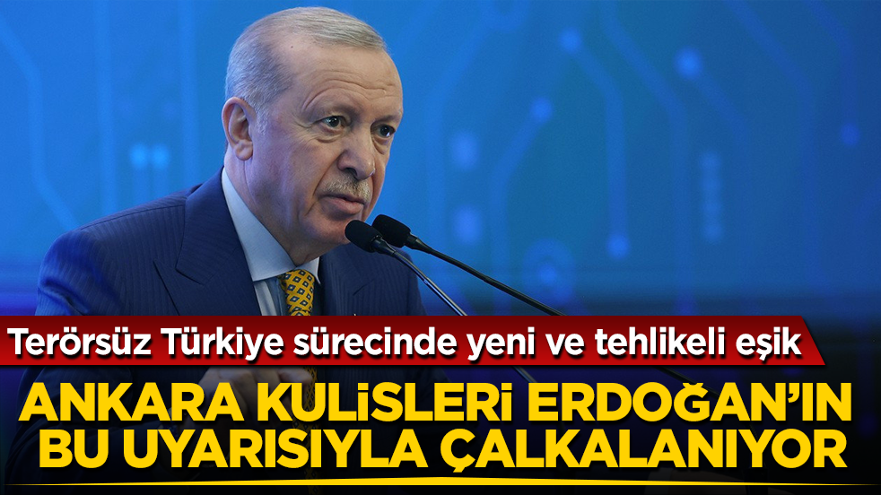 Ankara kulisleri Erdoğan’ın bu uyarısıyla çalkalanıyor: Terörsüz Türkiye sürecinde yeni ve tehlikeli eşik
