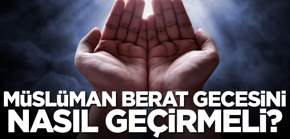 Ankara Müftüsü Dr. Hasan Çınar cevapladı! Bir Müslüman Berat gecesini nasıl geçirmeli?