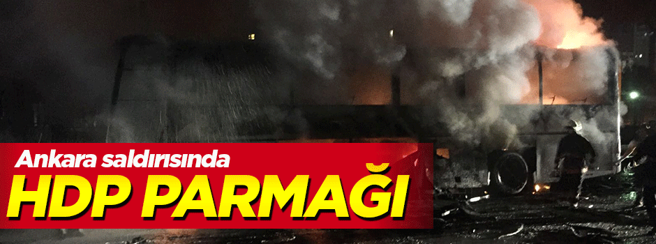 Ankara patlamasında HDP parmağı