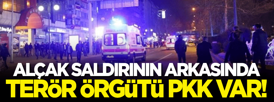 Ankara saldırısının arkasında Terör Örgütü PKK var!