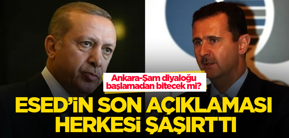 Ankara-Şam diyaloğu başlamadan bitecek mi? Esed’in son açıklaması herkesi şaşırttı