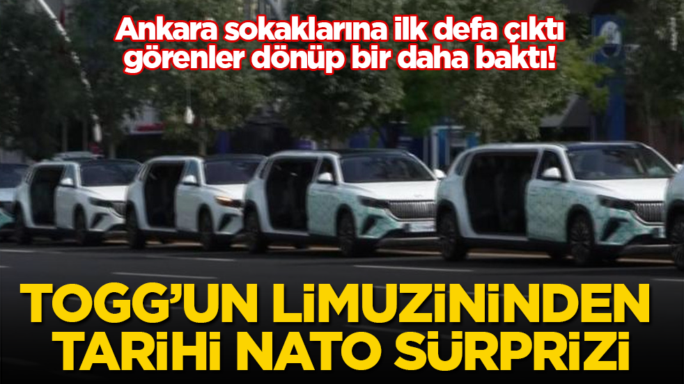 Ankara sokaklarına ilk defa çıktı, görenler dönüp bir daha baktı! TOGG’un limuzininden tarihi NATO sürprizi