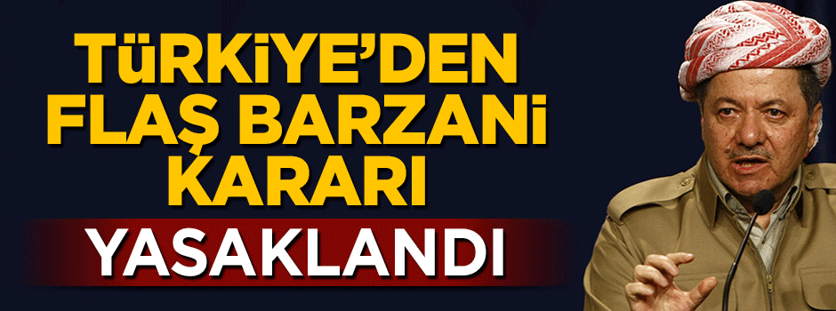 Ankara Valiliği'nden flaş Barzani kararı: Yasaklandı