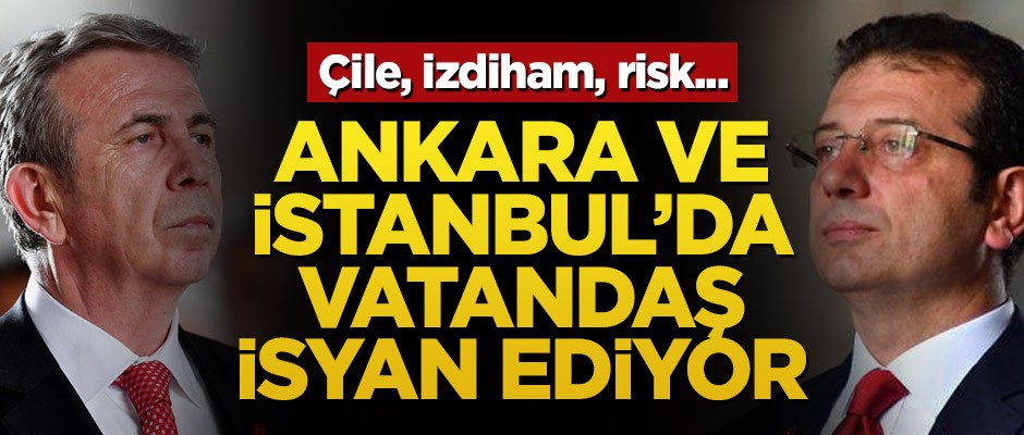 Ankara ve İstanbul’da vatandaş isyan ediyor
