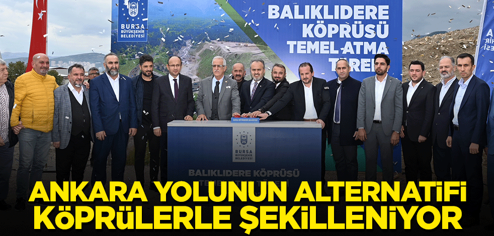 Ankara yolunun alternatifi köprülerle şekilleniyor