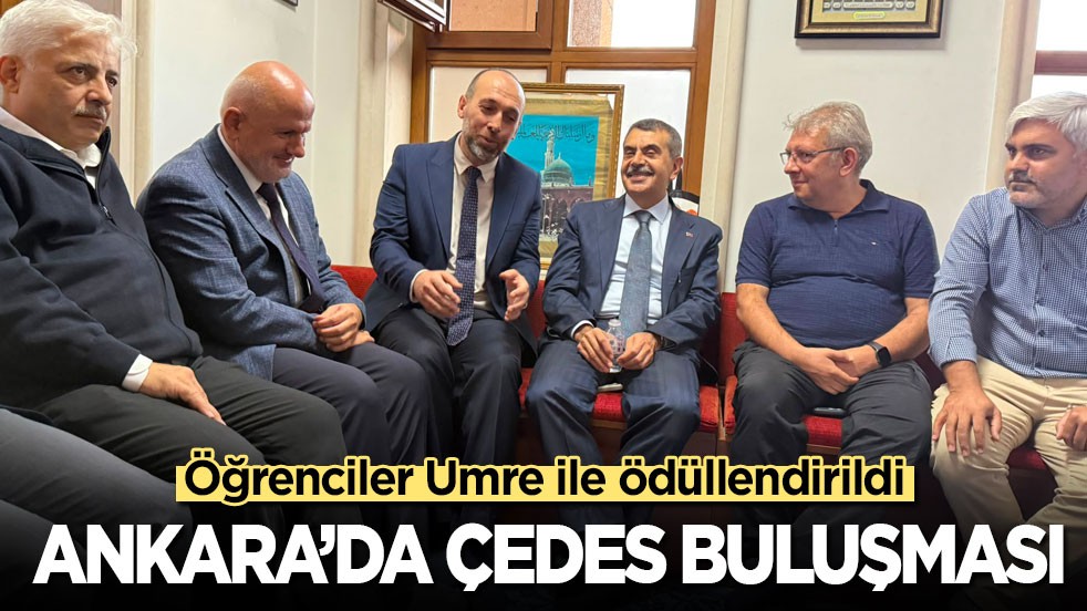 Ankara’da ÇEDES buluşması: Milli Eğitim Bakanı Yusuf Tekin öğrencilere umre hediye etti