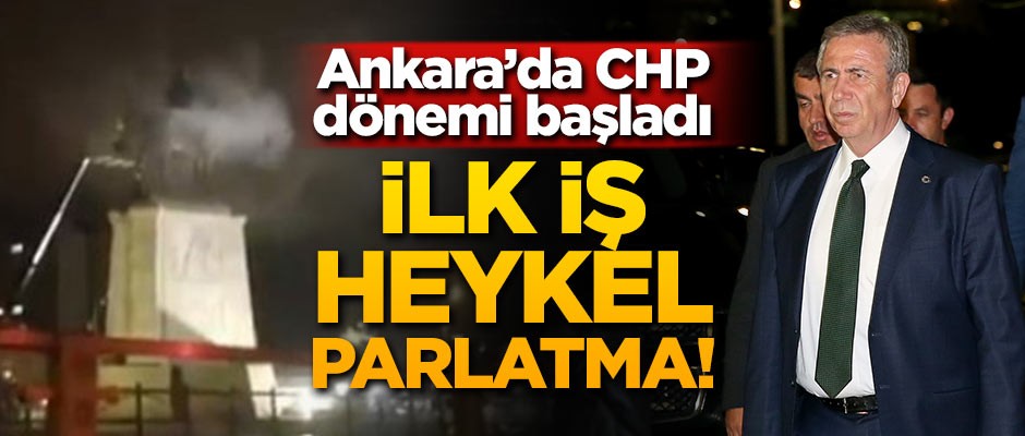 Ankara'da CHP dönemi başladı! İlk iş heykel parlatma