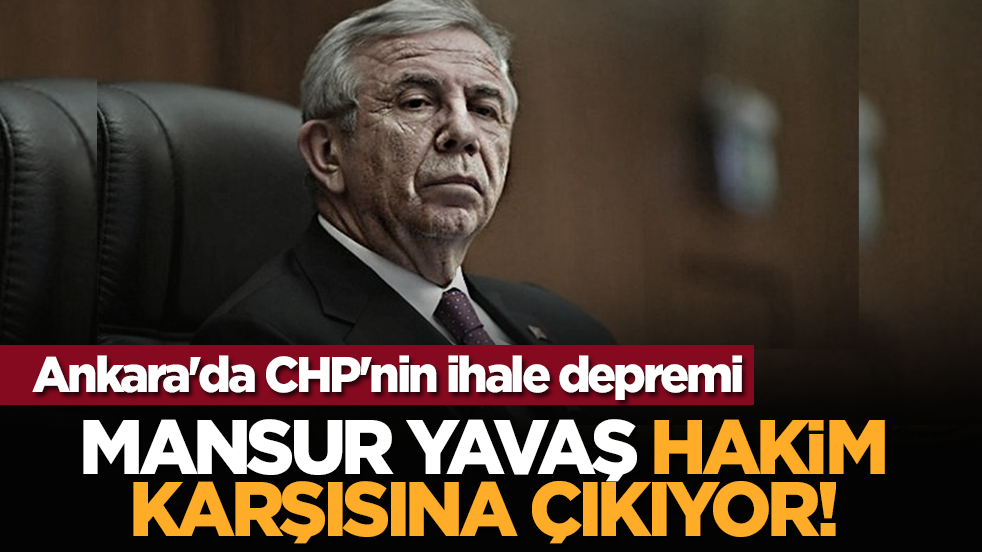 Ankara'da CHP'nin ihale depremi: Mansur Yavaş hakim karşısına çıkıyor!