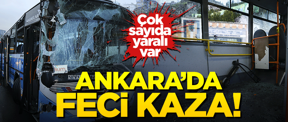 Ankara'da halk otobüsü temizlik aracına çarptı! 10 yaralı