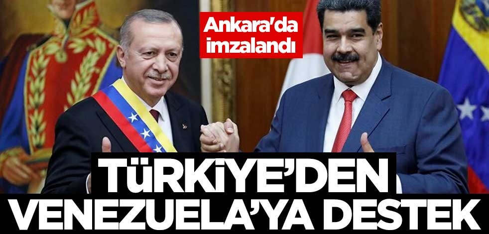 Ankara'da imzalandı! Türkiye'den Venezuela'ya destek
