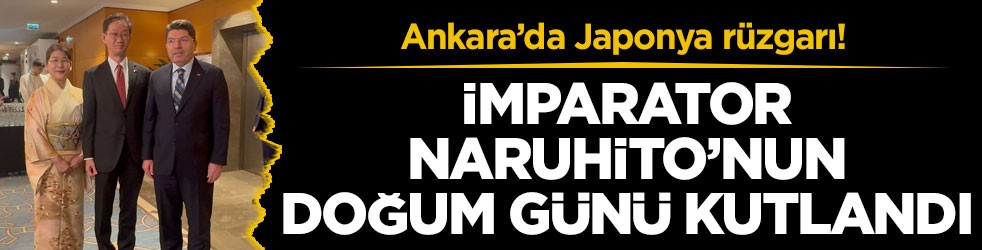 Ankara’da Japonya rüzgarı! İmparator Naruhito’nun doğum günü kutlandı