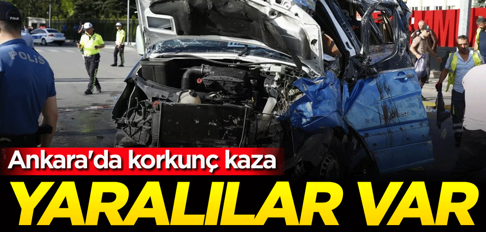 Ankara'da korkunç kaza: Yaralılar var